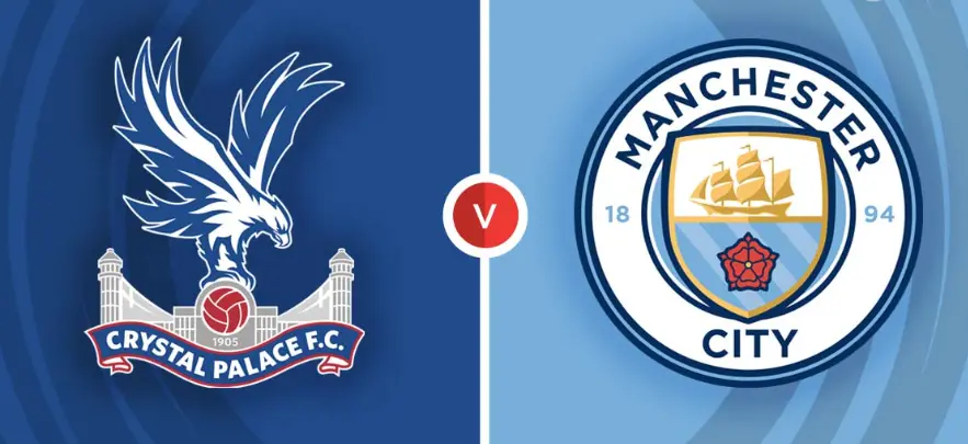 Crystal Palace vs Manchester City Prediction & Match Preview